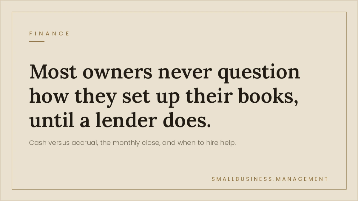 Small Business Accounting: Cash vs Accrual Basics