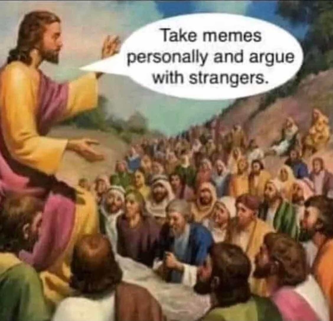 An illustration of Jesus speaking to a crowd, similar to something you’d find in an old children’s book. A speech bubble says “take memes personally and argue with strangers”.