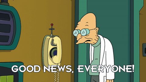 Animated image of an old man in a lab coat saying “Good news, everyone!” It’s Professor Farnsworth from the TV show Futurama. 