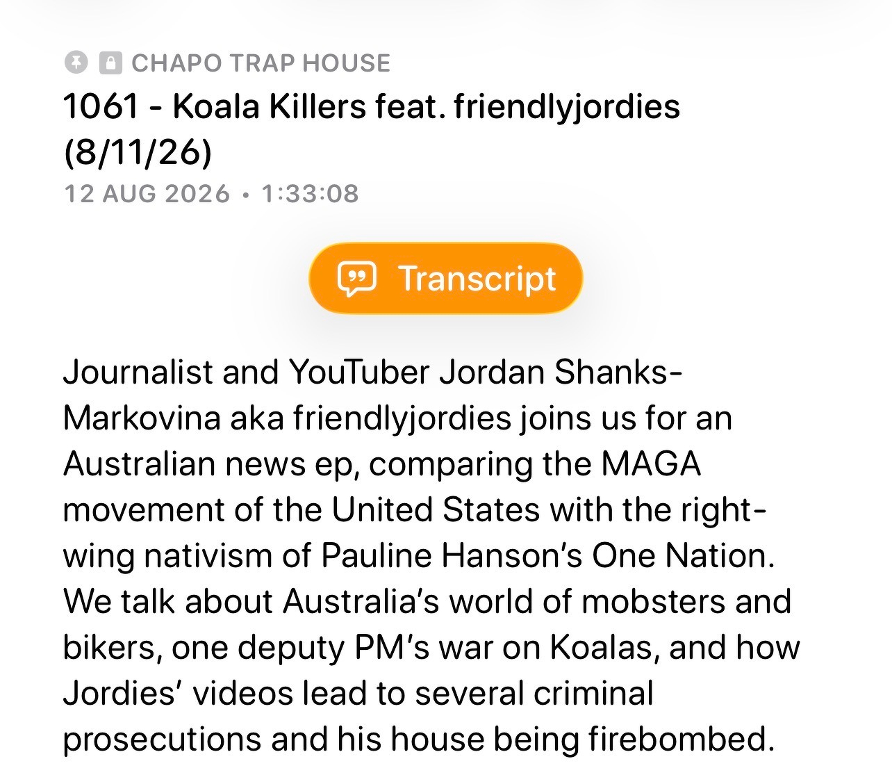 Screenshot of the Chapo Trap House podcast episode “Koala Killers feat. friendlyjordies” (12 Aug 2026). The episode description says journalist and YouTuber Jordan Shanks-Markovina joins to discuss Australian politics, One Nation, organised crime and bikers, koalas, and the criminal prosecutions and firebombing linked to his reporting.