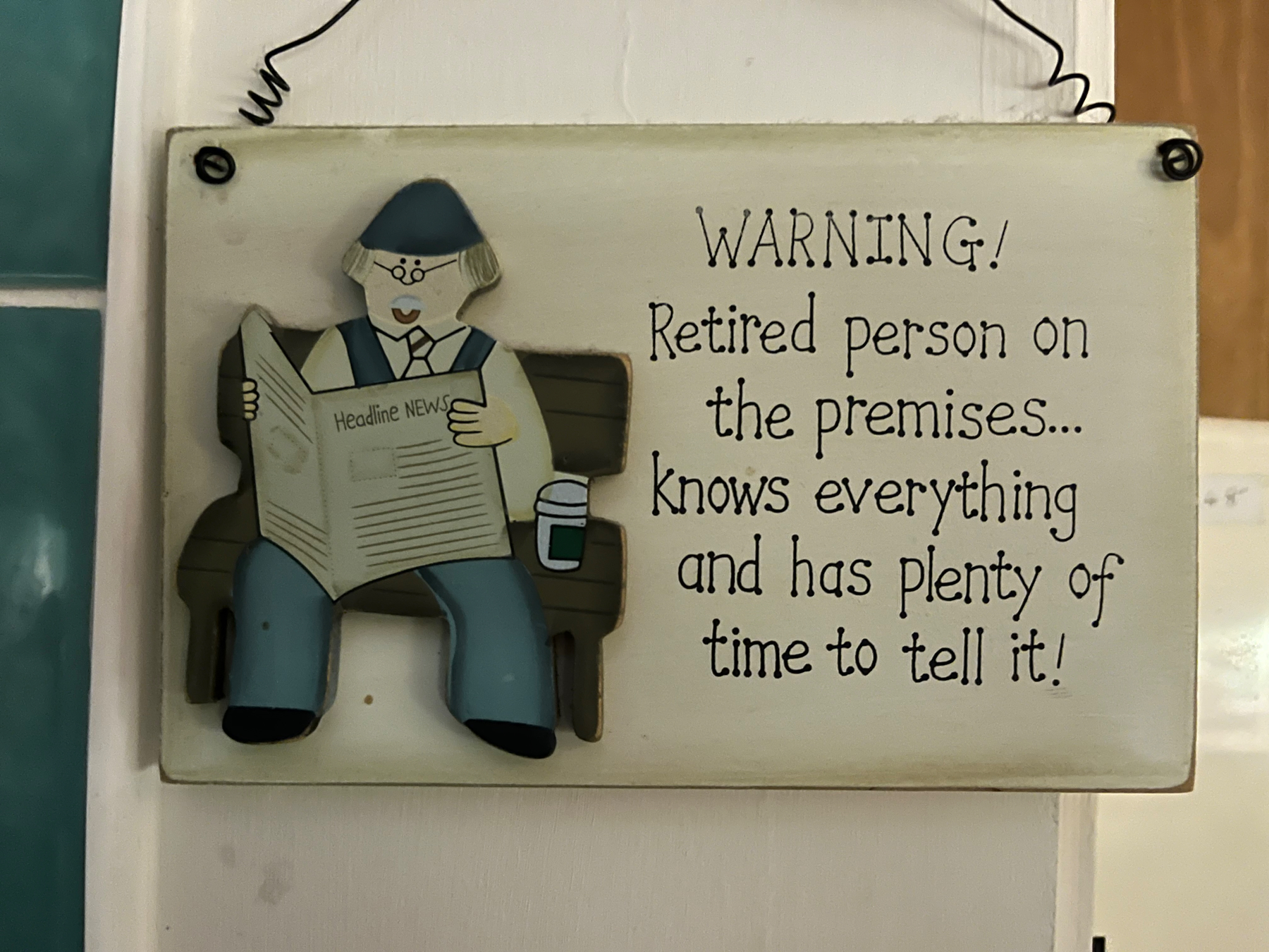 Funny sign warning about a retired person with a lot to say 