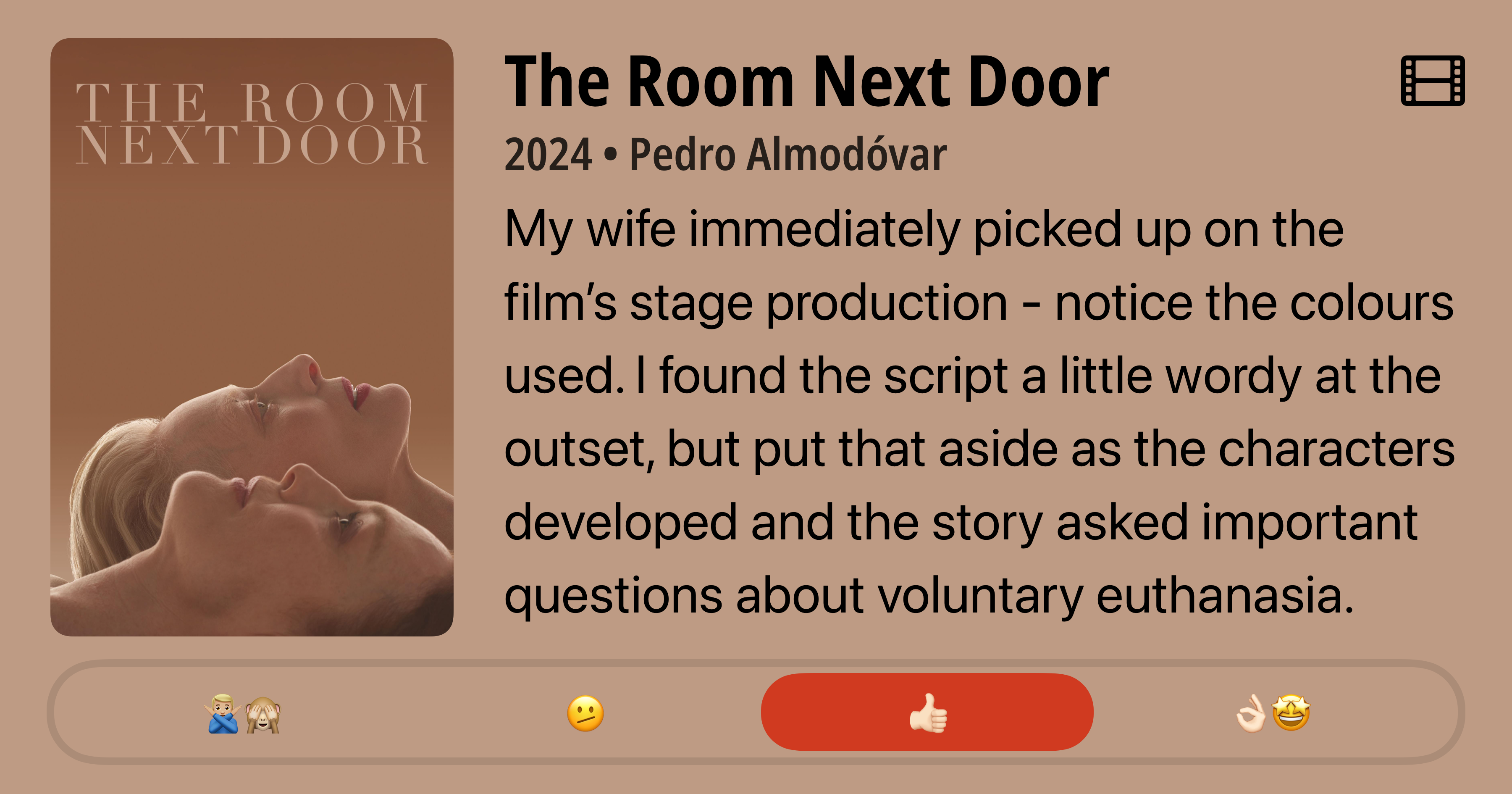 A review of the movie, The Room Next Door. The reviewer liked the film despite finding it a little wordy initially and felt that it asked important questions about voluntary euthanasia. Also mentioned was the use of colours in the staging of the film.