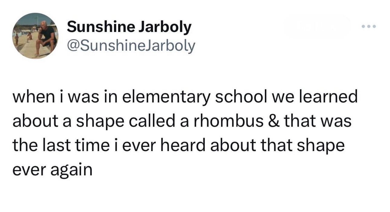 The image shows a tweet by a user named Sunshine Jarboly, expressing reminiscence about learning the geometric shape called a rhombus in elementary school and never hearing about it again since then. There is a small profile picture of a person at