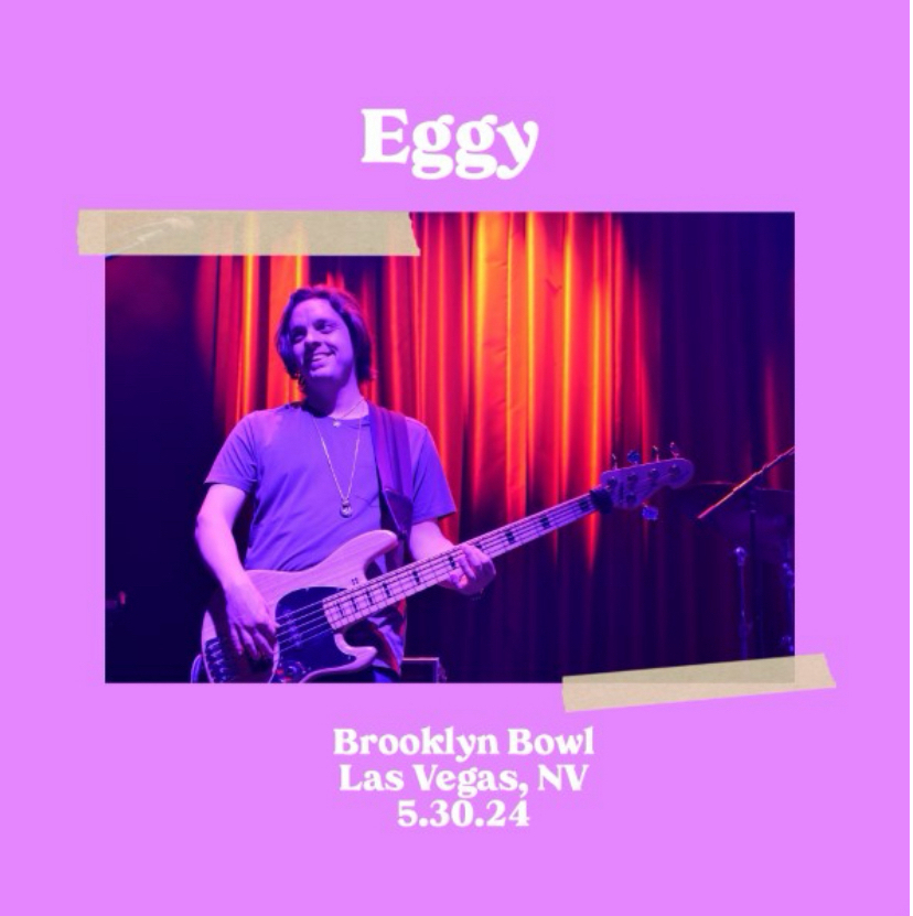 Poster for the band Eggy’s performance at Brooklyn Bowl in Las Vegas, NV on May 30, 2024. The image features a musician playing a bass guitar under stage lights, with a purple background and text detailing the event information.