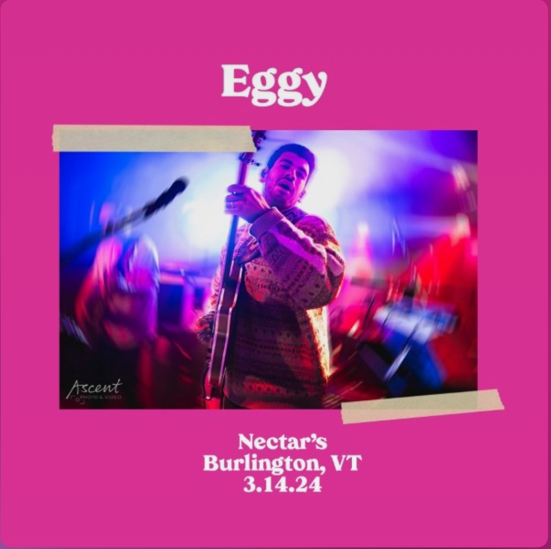 Promotional image for a band named Eggy with a date for a performance at Nectar’s in Burlington, VT on 3.14.24. The central figure is a musician holding a microphone with blurred stage lighting in the background.