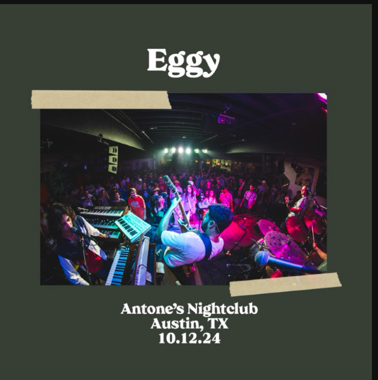 A band is performing live at Antone's Nightclub in Austin, TX, with a cheering crowd, scheduled for October 12, 2024, as advertised under the name "Eggy."