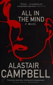 A black book cover features red abstract line art of a face and the title All in the Mind: A Novel by Alastair Campbell, along with quotes praising the book.