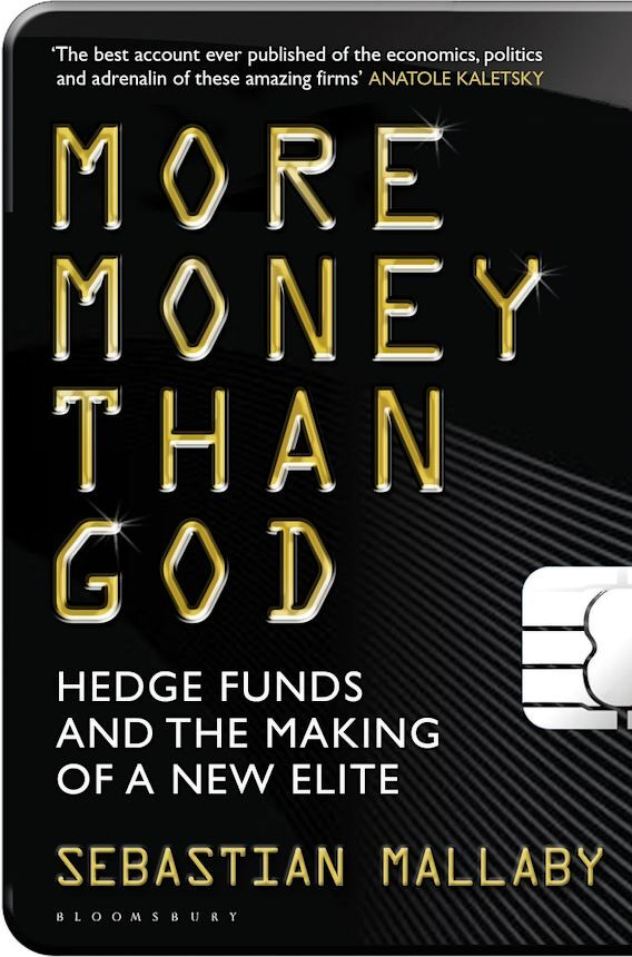 Auto-generated description: A book cover for More Money Than God: Hedge Funds and the Making of a New Elite by Sebastian Mallaby with a black background and large yellow text.