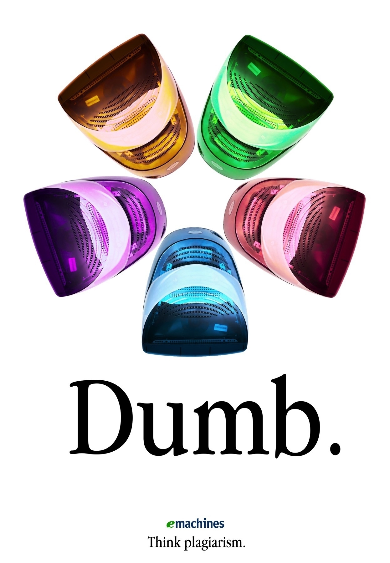 eMachines eOne Dumb poster. An homage to the Apple iMac five flavors Yum poster. Think plagairism.