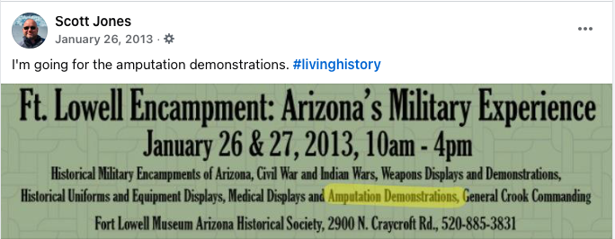 Auto-generated description: Scott Jones' post mentions attending amputation demonstrations at the Ft. Lowell Encampment event showcasing Arizona&rsquo;s military history.