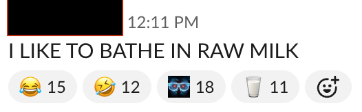 Screenshot of a Slack message saying "I LIKE TO BATHE IN RAW MILK"