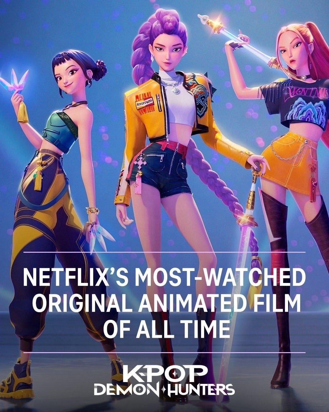 Promotional poster for the animated film “K-Pop Demon Hunters” showing three stylish female characters in bold, futuristic K-pop-inspired outfits. Each holds a glowing weapon, with dynamic poses and confident expressions. Text reads: “Netflix’s most-watched original animated film of all time – K-Pop Demon Hunters.” The background is a cool blue with floating light orbs.