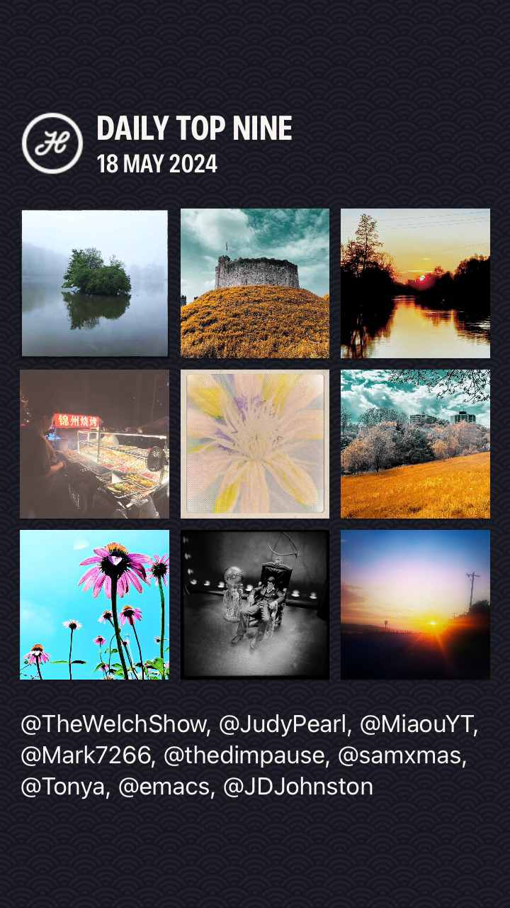 Daily Top Nine Hipstamatic photos from May 18, 2024. The images include: a misty lake with trees, an ancient stone tower on a hill, sunsets, a nighttime street food stall and flower close ups.