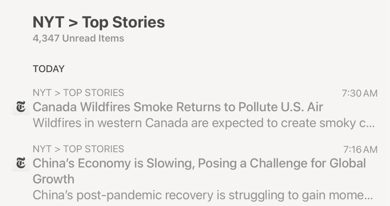 A screenshot of recent headlines taken from the New York Times Top Stories
Canada Wildfires Smoke Returns to Pollute U.S. Air Wildfires in western Canada are expected to create smoky
China's Economy is Slowing, Posing a Challenge for Global Growth China's post-pandemic recovery is struggling