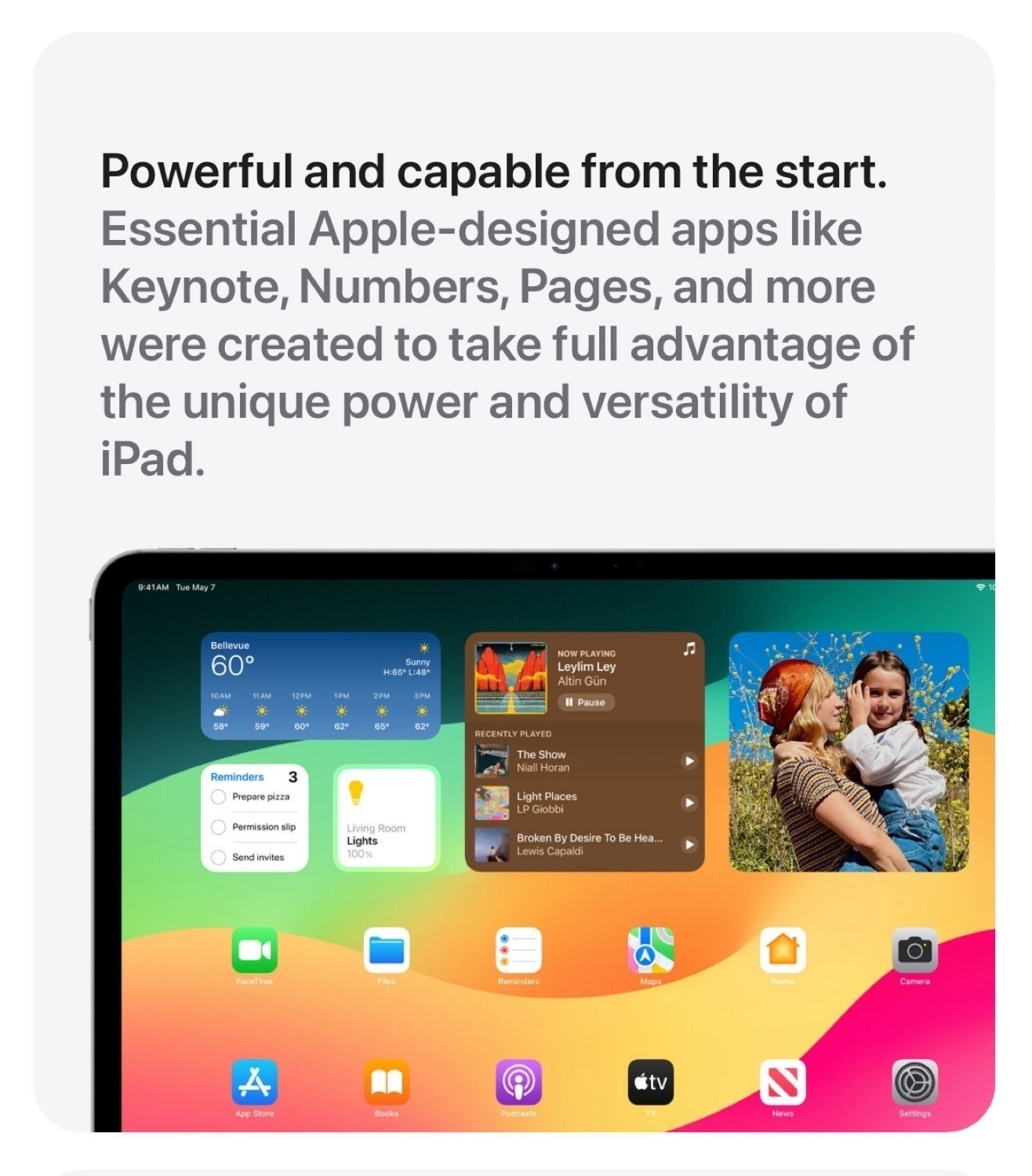 A screenshot from Apple's iPad website. Text reads: Powerful and capable from the start. Essential Apple-designed apps like Keynote, Numbers, Pages, and more were created to take full advantage of the unique power and versatility of iPad. below, the text is an iPad showing the basic iPad home screen with several widgets along the top half and app icons along the bottom half of the screen