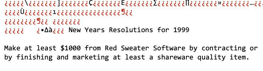 Screenshot of an excerpt of text from a list of resolutions: New Years Resolutions for 1999, Make at least $1000 from Red Sweater Software by contracting or by finishing and marketing at least a shareware quality item.