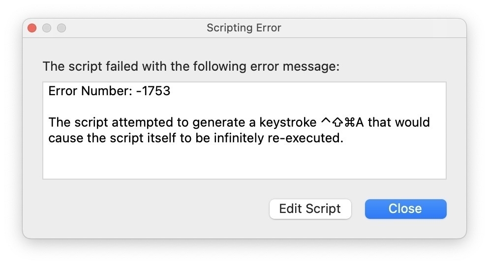 Screenshot of a FastScripts error dialog stating: "The script attempted to generate a keystroke ⌃⇧⌘A that would cause the script itself to be infinitely re-executed."