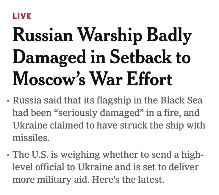 screenshot of NY Times headline: "Russian Warship Badly Damaged in Setback to Moscow’s War Effort"