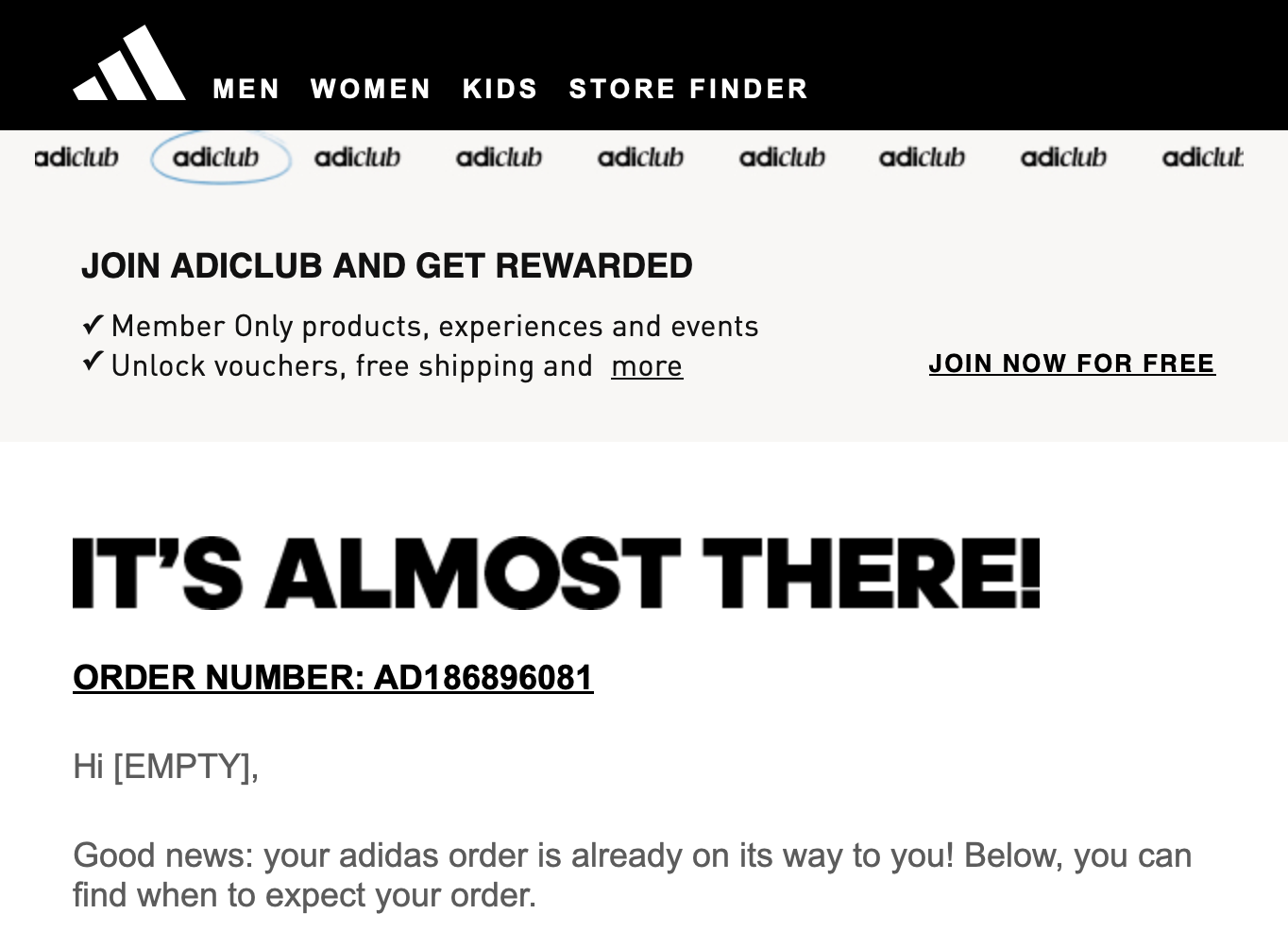 Screenshot of an Adidas store email acknowledging my purchased, opening with "Hi [EMPTY]"