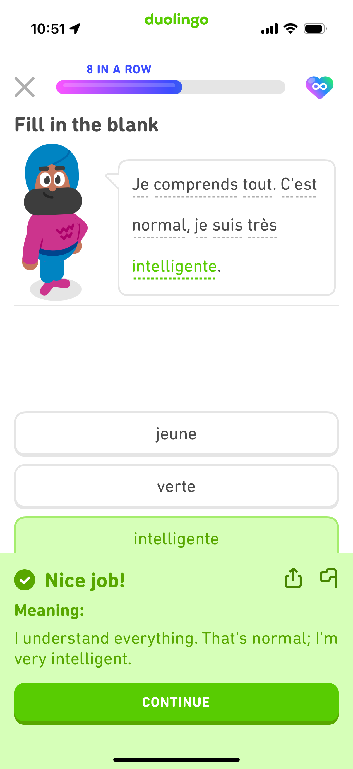 A screenshot of Duolingo where an English user is learning French. The user is being prompted to translate "Je comprends tout. C'est normal, je suis très intelligente." The user has correctly translated the sentence to "I understand everything. That's normal; I'm very intelligent."