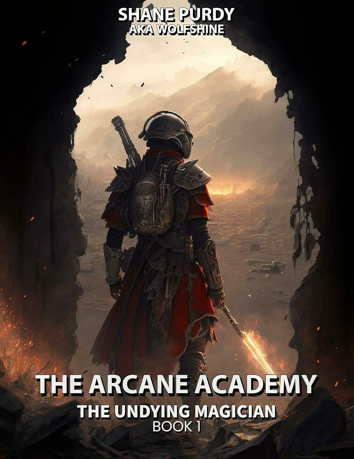 An armored knight gazes at a ruined landscape from a shadowed vantage point. Text: 'SHANE PURDY AKA WOLFSHINE - THE ARCANE ACADEMY THE UNDYING MAGICIAN BOOK 1'