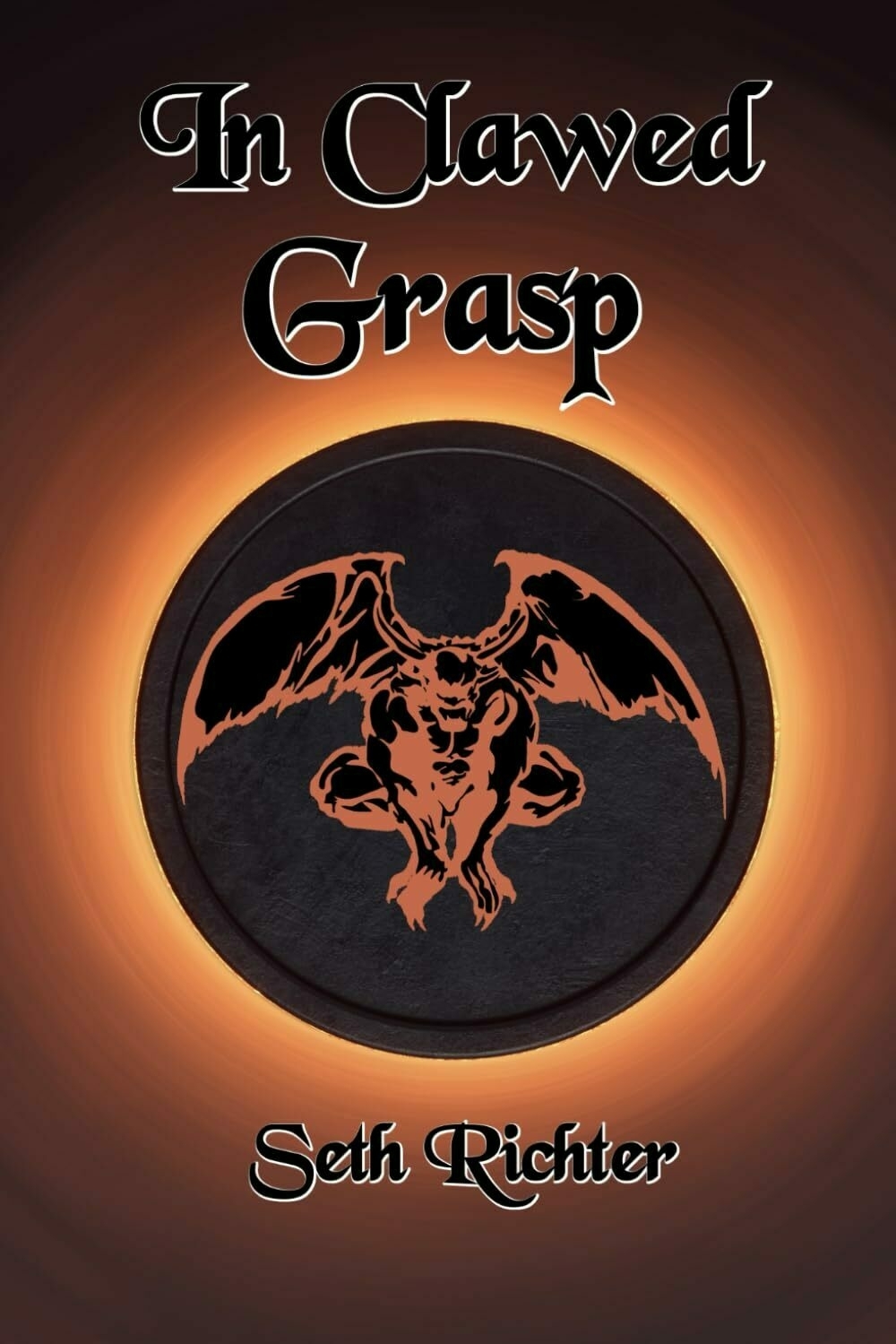 A book cover with stylized text 'In Clawed Grasp' and the author name 'Seth Richter' features a dark circle with an orange halo and a silhouetted bat-like creature (a gargoyle)