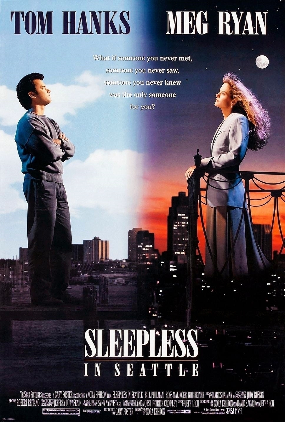 Movie poster for Sleepless in Seattle (1993): A man and a woman stand apart against a backdrop of day and night city landscapes, symbolizing emotional distance. The text reads: 'TOM HANKS MEG RYAN. What if someone you never met, someone you never saw, someone you never knew was the only someone for you? SLEEPLESS IN SEATTLE. TRI-STAR PICTURES presents A GARY FOSTER production. A NORA EPHRON FILM. No SLEEPLESS IN SEATTLE. BILL PULLMAN, ROSS MALINGER, ROB REINER. Music by MARC SHAIMAN. Costumes by JUDY RUSKIN. Editor ROBERT REITANO. Production Designer JEFFREY TOWNSEND. Director of Photography SINS ALVIN. Executive Producers LYDIA DEAN PILCHER, PATRICK CROWLEY. Written by NORA EPHRON & DAVID S. WARD & JEFF ARCH. Produced by GARY FOSTER. Directed by NORA EPHRON. A TRISTAR RELEASE. DOLBY STEREO. IN SELECTED THEATRES. SOUNDTRACK AVAILABLE ON EPIC SOUNDTRAX.'