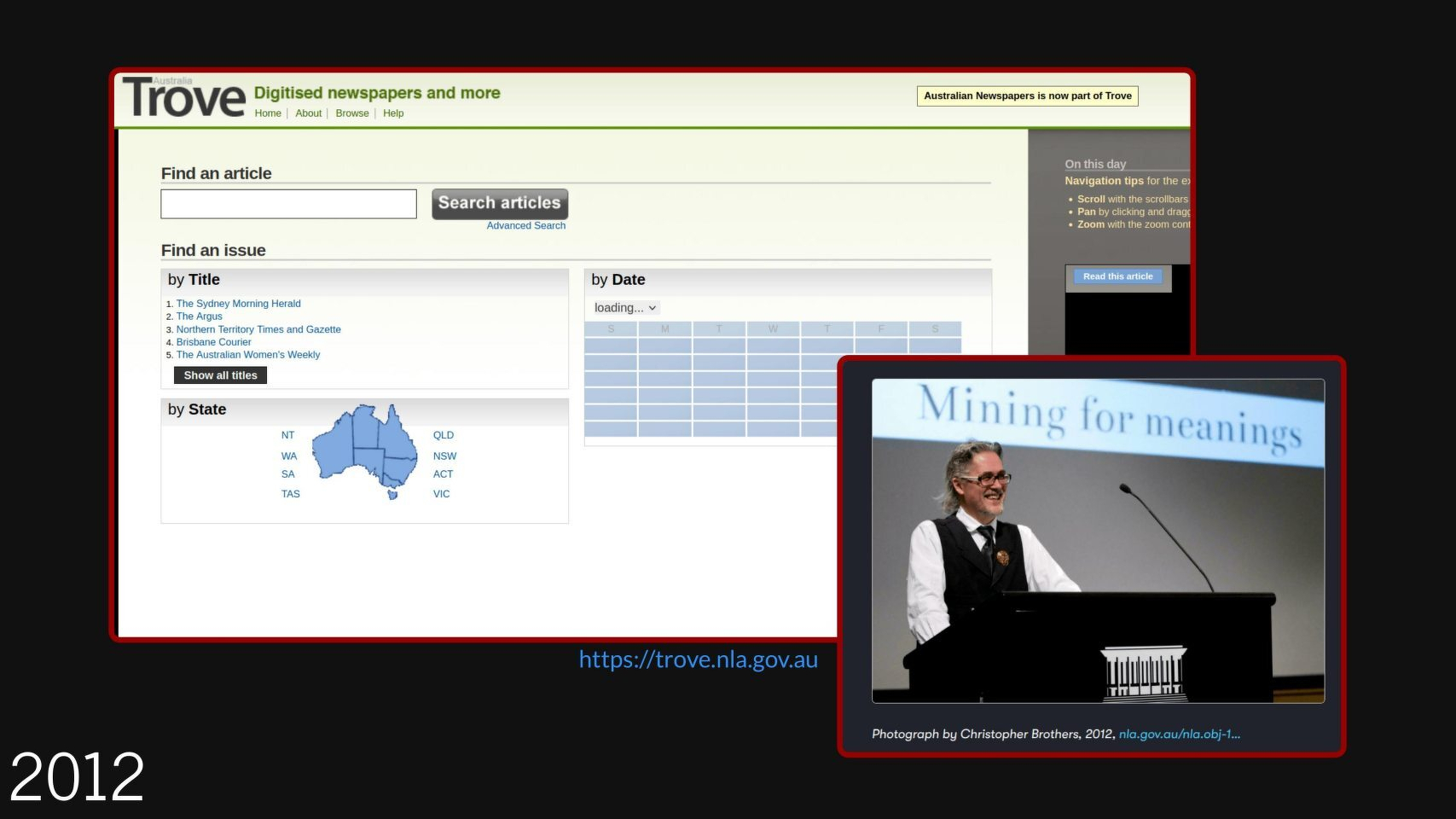 Slide showing the Trove newspapers homepage circa 2012 and me giving the Harold White Lecture.