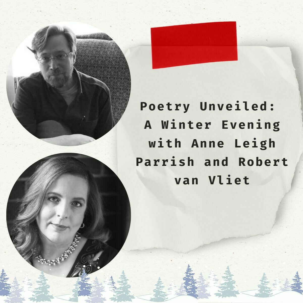 Images of poet Anne Leigh Parrish and Your Humble Author, accompanied by the text: Poetry Unvelied: A Winter Evening with Anne Leigh Parrish and Robert van Vliet