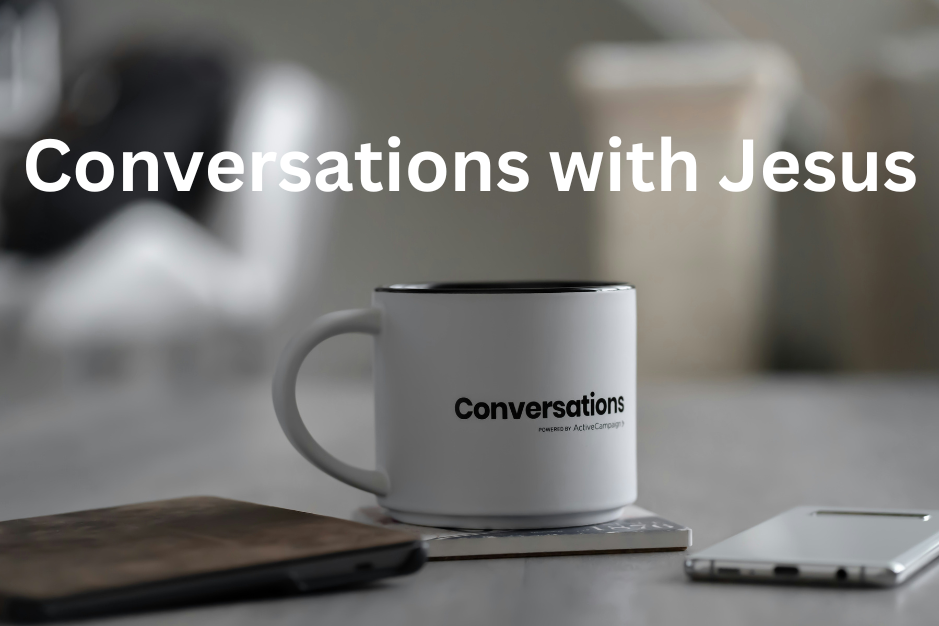 a coffee mug that says, conversations on a table. The image is captioned with Conversations with Jesus