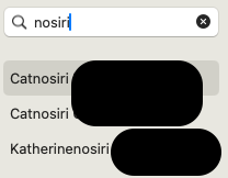 A screenshot of a search field for the string "nosiri" and the results below of "Catnosiri, Catnosiri, Katherinenosiri" each on separate lines.