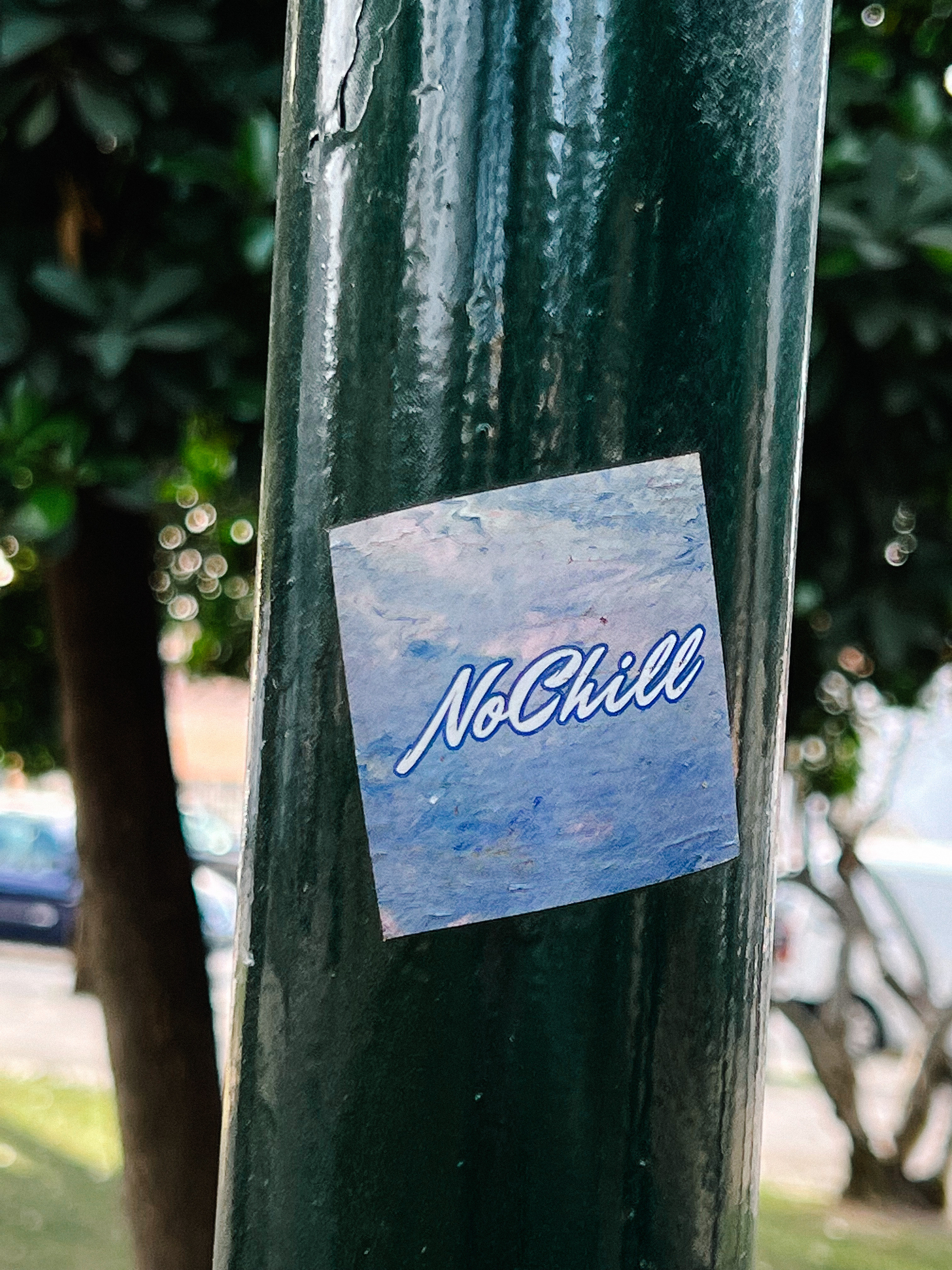 Sticker with “NoChill”. 
