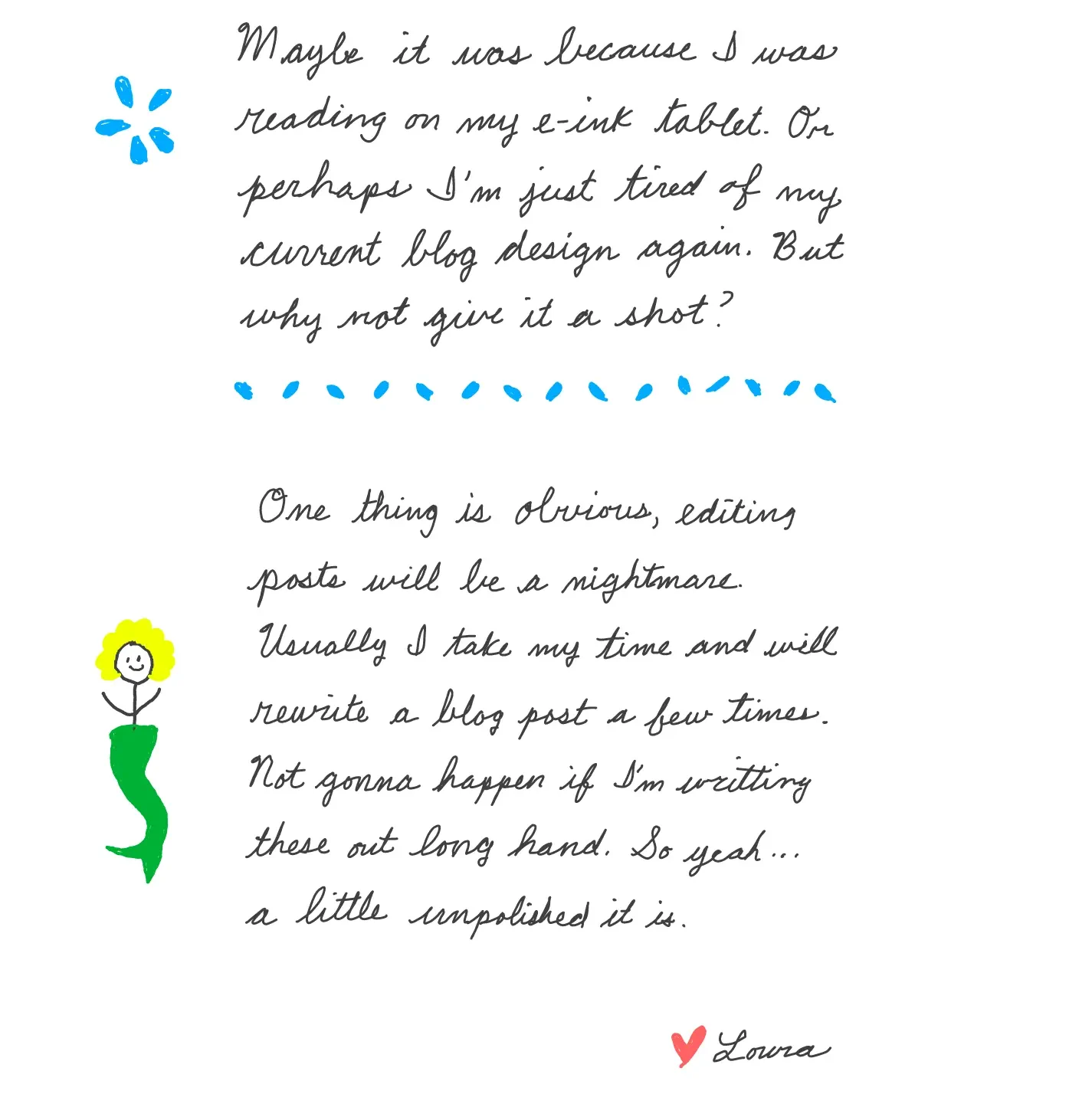 Handwritten blog post — transcript below. Decorative doodles: Upper left: a blue flower with petals splayed in two directions, like a snowflake or asterisk shape. Between paragraphs: a horizontal divider made of small blue leaf/teardrop shapes in a row. Left of second paragraph: a stick figure mermaid with a yellow hair and a curvy green tail