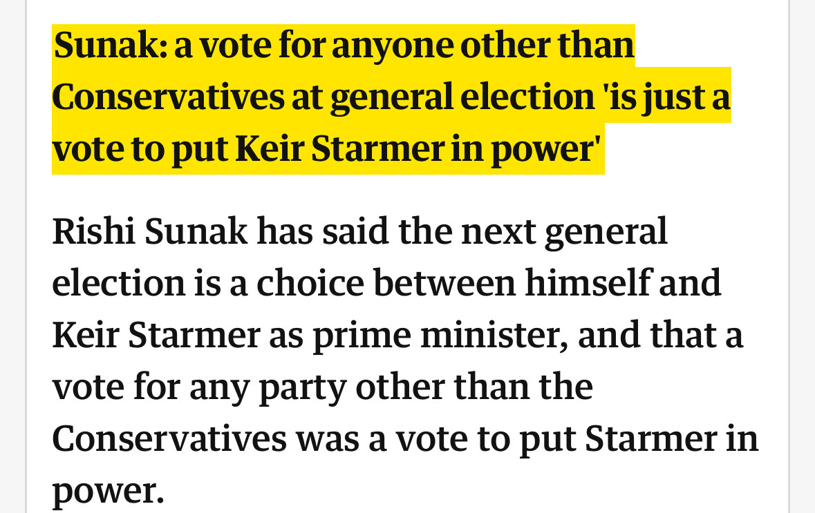 Sunak: a vote for anyone other than&10;Conservatives at general election 'is just a vote to put Keir Starmer in power'&10;Rishi Sunak has said the next general election is a choice between himself and Keir Starmer as prime minister, and that a vote for any party other than the Conservatives was a vote to put Starmer in power.