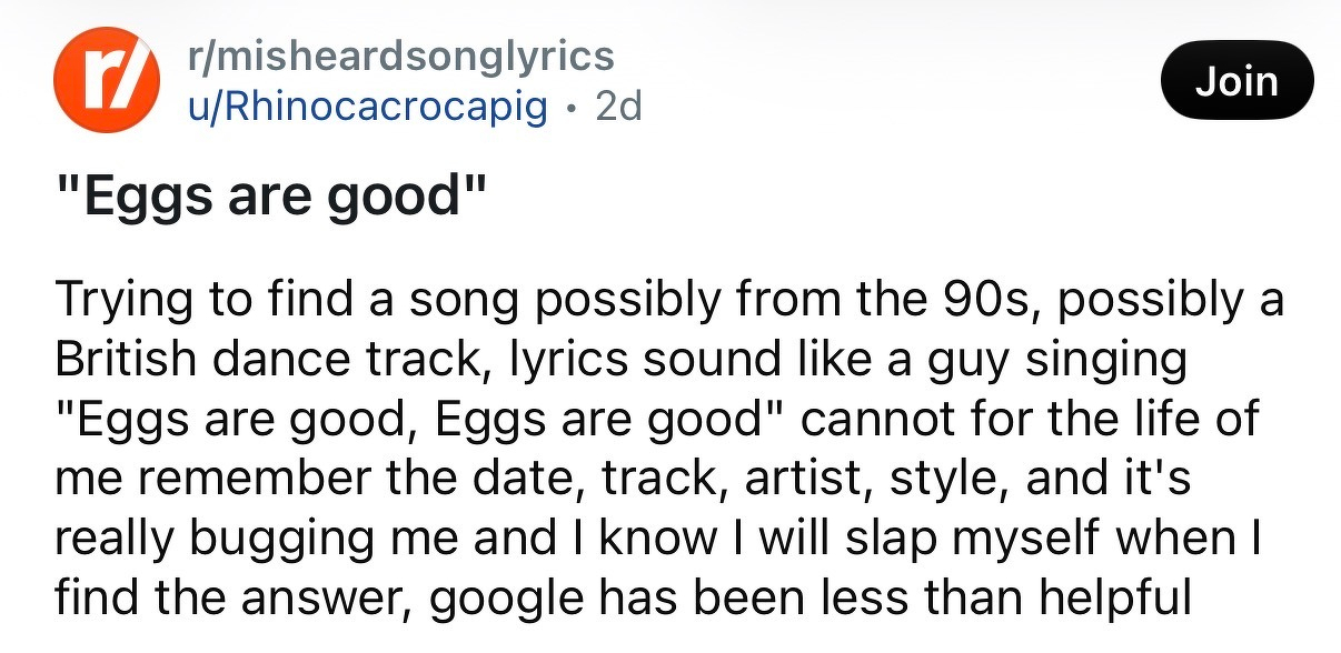 A Reddit post from r/misheardlyrics describes someone trying to remember a 90s British dance track with lyrics that sound like Eggs are good, expressing frustration at not being able to find the song despite searching online.