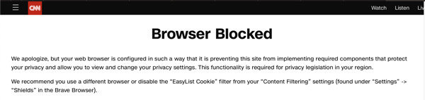 A screenshot of Mac OS Safari on the CNN website saying I should change my privacy settings if I want to see the page. ‘This functionality is required fro privacy legislation in your region’, it says. Then it gives instructions for disabling the block ‘in the Brave Browser’.