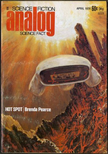 Cover of “Analog Science Fiction and Fact” magazine from April 1974, featuring an illustration of a futuristic vehicle flying over a rugged, volcanic landscape. The magazine’s logo and the title “HOT SPOT” by Brenda Pearce are visible