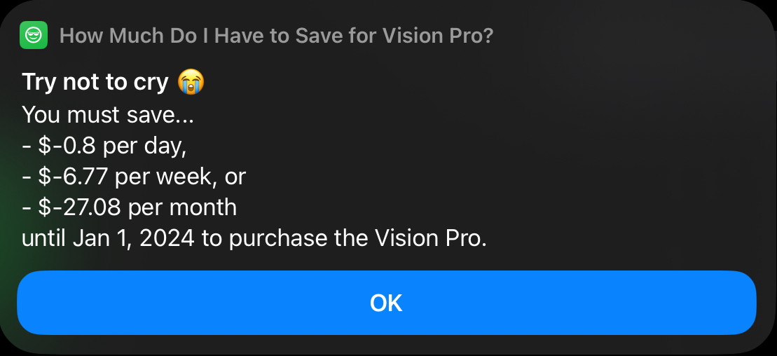 An iPad alert saying, &ldquo;Try not to cry. You must save… $-0.8 per day, $-6.77 per week, or $-27.08 per month until Jan 1, 2024 to purchase the Vision Pro.&quot;