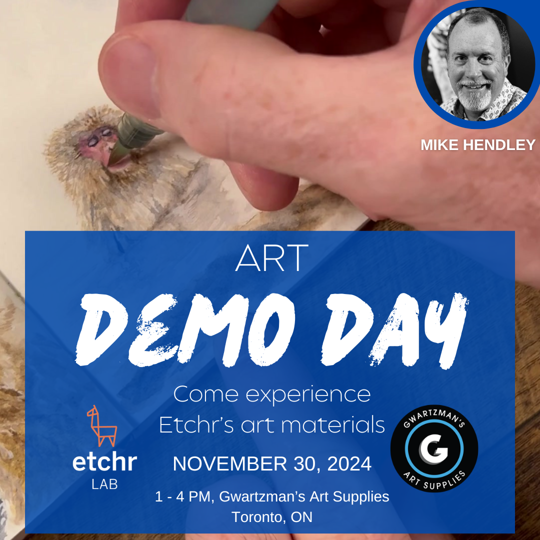 An art demo event flyer featuring Mike Hendley and promoting Etchr's art materials at Gwartzman's Art Supplies in Toronto.