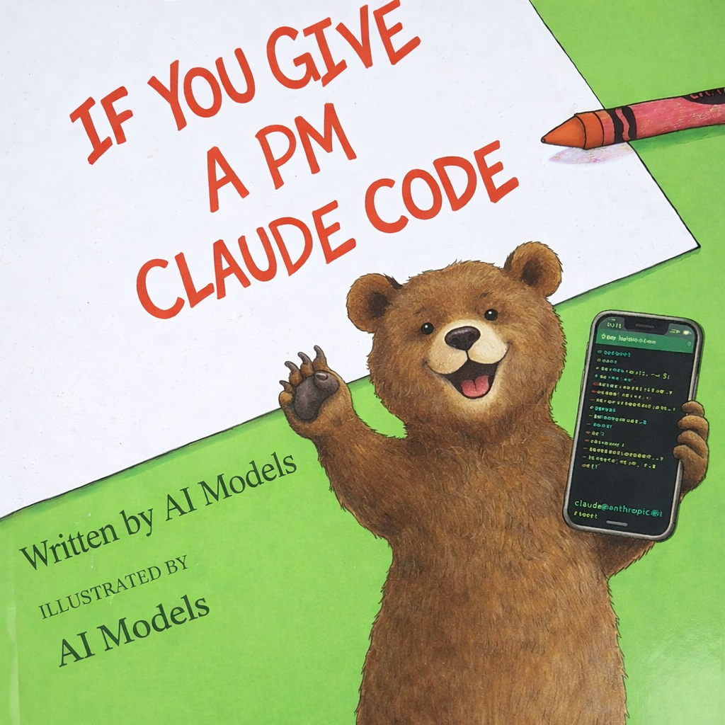 A bear holding a smartphone stands in front of a book cover titled IF YOU GIVE A PM CLAUDE CODE, with the text indicating it was written and illustrated by AI Models.