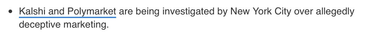 Headline: “Kalshi and Polymarket are being investigated by New York City over allegedly deceptive marketing”