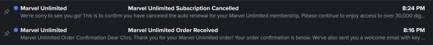 A screenshot of 2 unread emails: 1 indicates ordering a subscription to Marvel Unlimited, at 8:16pm; the other indicates a cancellation of Marvel Unlimited, at 8:24pm