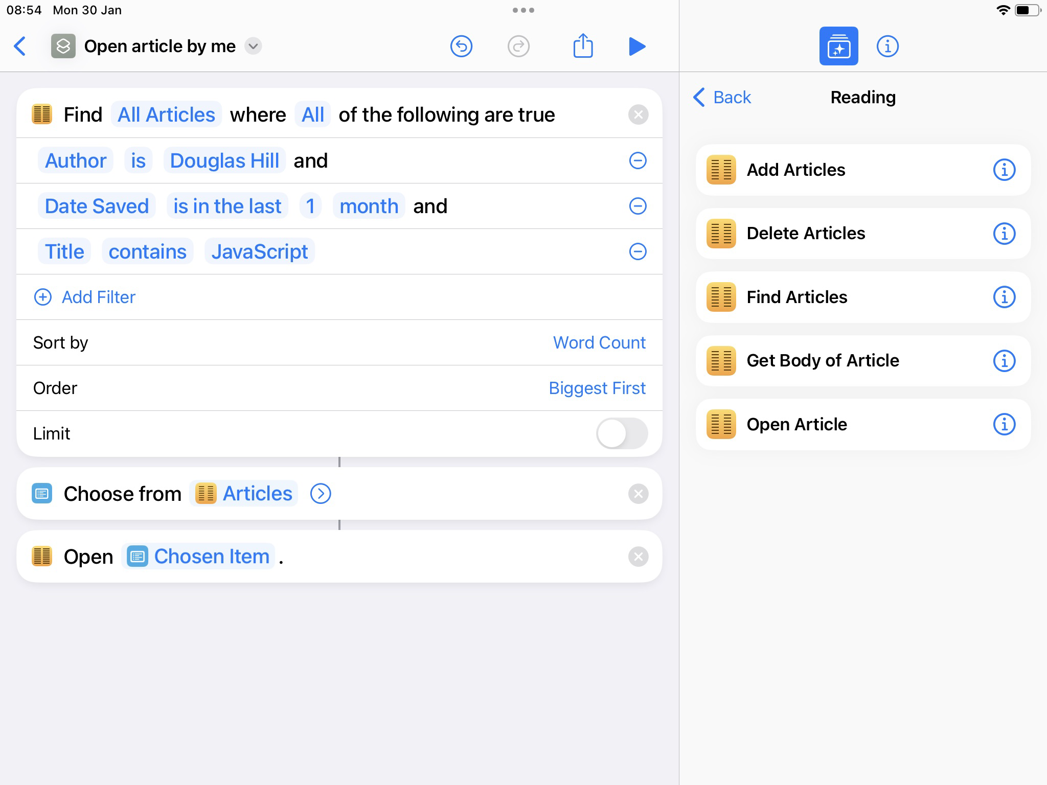Screenshot of Shortcuts app. Left side of screen shows a shortcut with these actions: Find All Articles where All of the following are true: Author is Douglas Hill and Date Saved is in the last 1 month and Title contains JavaScript. Sort by: Word Count. Order: Biggest First. Limit: Off. Choose from Articles. Open Chosen Item. Right side of screen shows all available actions for the Reading app: Add Articles, Delete Articles, Find Articles, Get Body of Article, and Open Article.