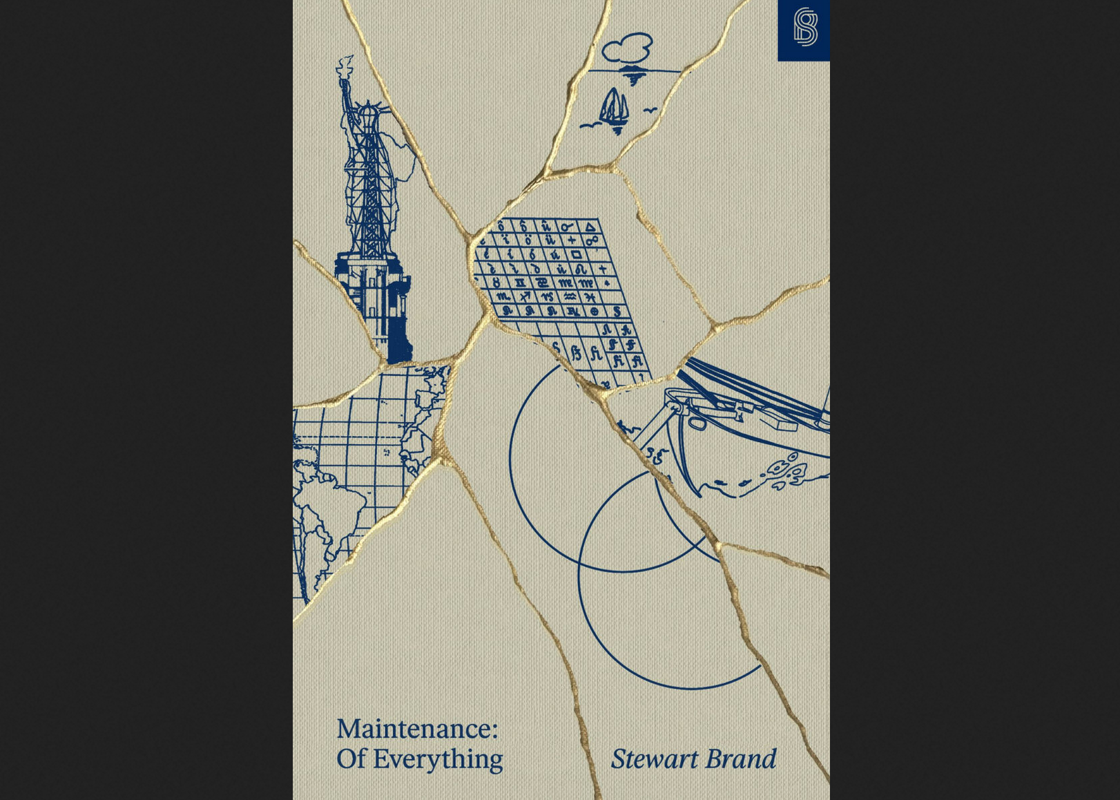 A collage book cover featuring illustrations of the Statue of Liberty, a map, a building grid, a ship, and an ancient structure, all interspersed with gold lines in &lsquo;kintsugi&rsquo; style, accompanies the title Maintenance: Of Everything by Stewart Brand.