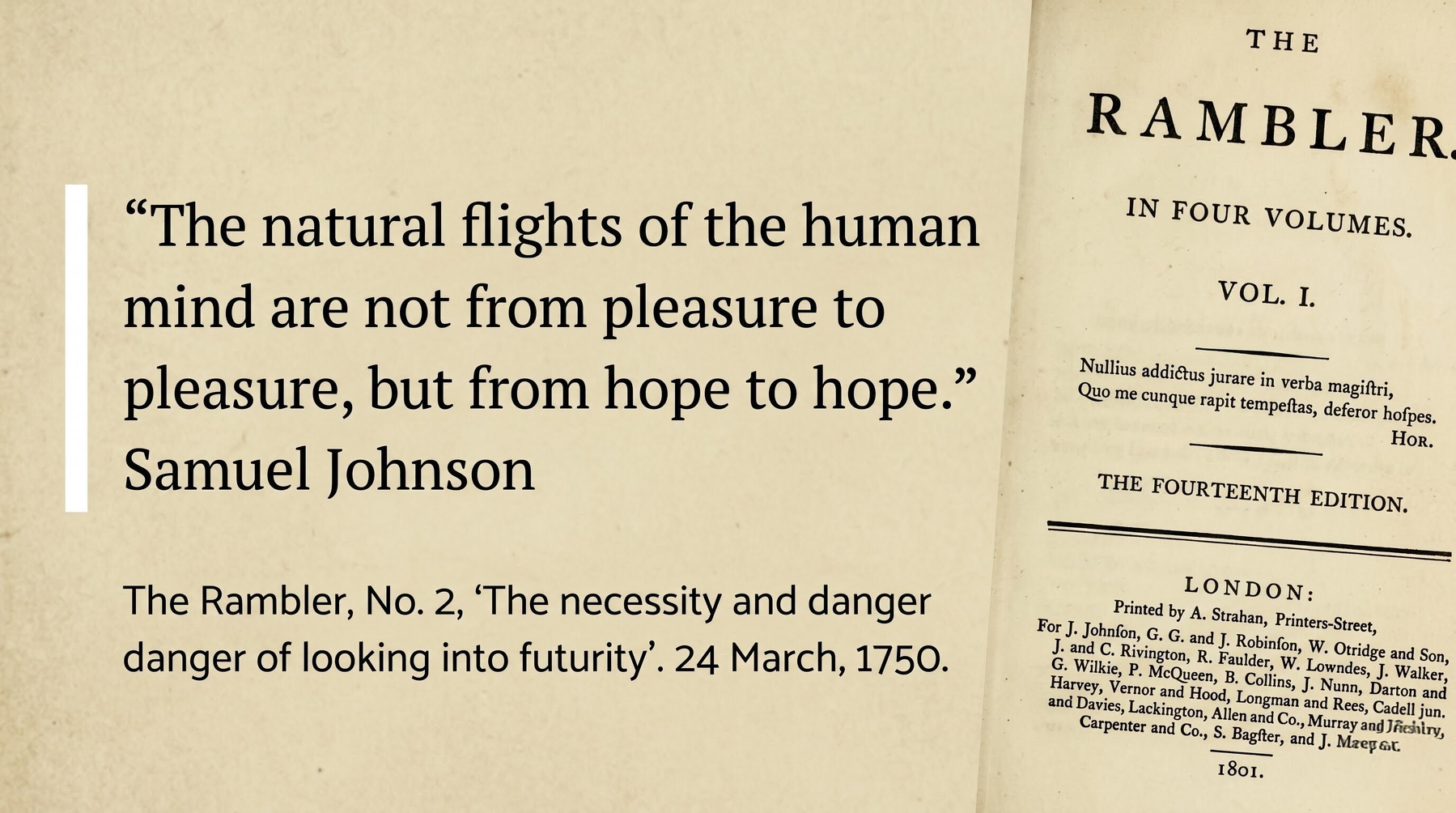 A quote by Samuel Johnson from The Rambler, No. 2, dated March 24, 1750, discusses the natural flights of the human mind moving from hope to hope rather than from pleasure to pleasure.